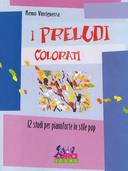 I Preludi Colorati - 12 studi per pianoforte in stile pop - Remo Vinciguerra