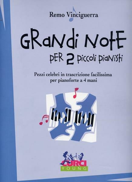 Grandi note per due piccoli pianisti - Remo Vinciguerra