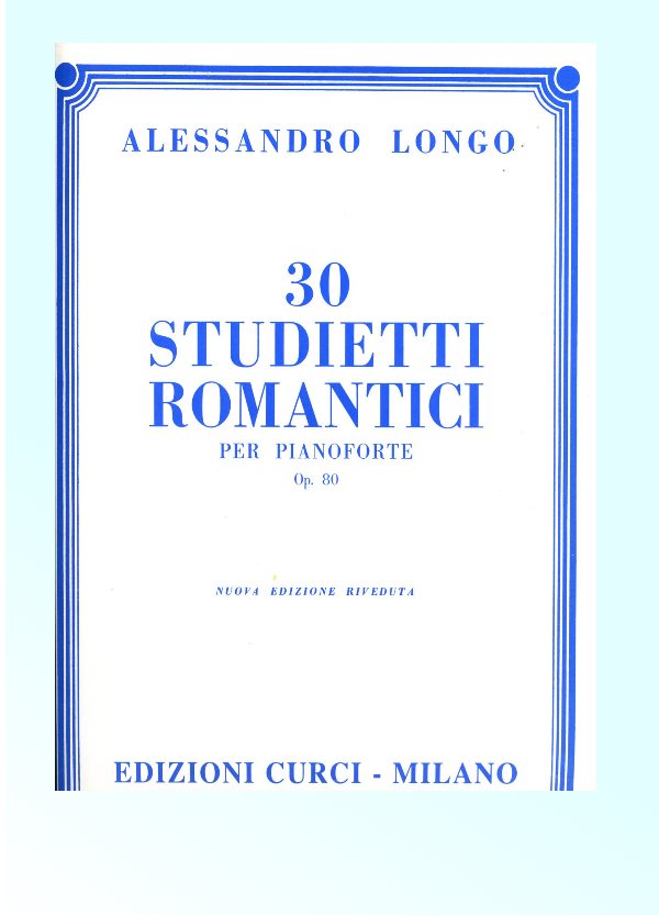 30 Studietti Romantici - Per pianoforte - Op. 80 - Nuova edizione riveduta