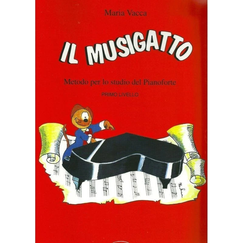 Il Musigatto. Metodo per lo studio del pianoforte. Primo livello - Vacca Maria